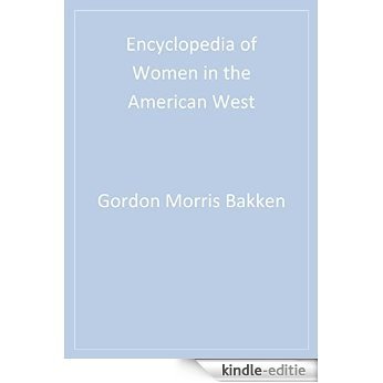 Encyclopedia of Women in the American West [Print Replica] [Kindle-editie]