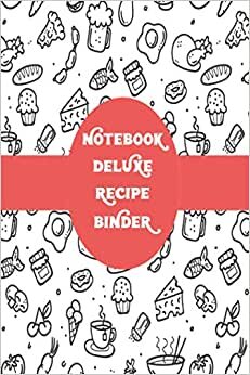 indir notebook deluxe recipe binder: Notebook for Our Family&#39;s Favorite Recipes ,binder for recipes,cocktail recipes,Week Food Planner &amp; Grocery list Menu Food Planners Prep Book Eat Records