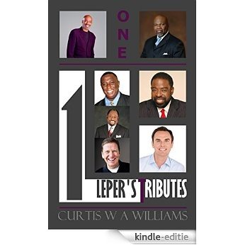 ONE Leper's Tributes to Seven Influential Icons: Brendon Burchard, Claudius Morgan, Les Brown, Michael Hyatt, Myles Munroe, Noel Jones, TD Jakes - Accolades ... Vincent and the Grenadines (English Edition) [Kindle-editie]