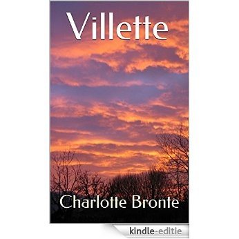 Villette: (The Trilogy: With Jane Eyre and Shirley) (English Edition) [Kindle-editie]