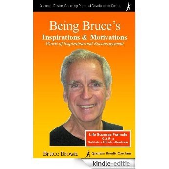 Being Bruce's Inspirations and Motivations (English Edition) [Kindle-editie]