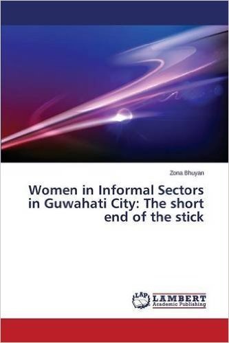 Women in Informal Sectors in Guwahati City: The Short End of the Stick baixar