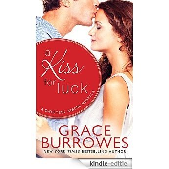 A Kiss for Luck: A Novella (Sweetest Kisses) [Kindle-editie]
