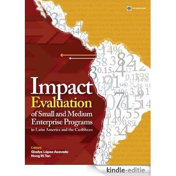 Impact Evaluation of Small and Medium Enterprise Programs in Latin America and the Caribbean [Kindle-editie]