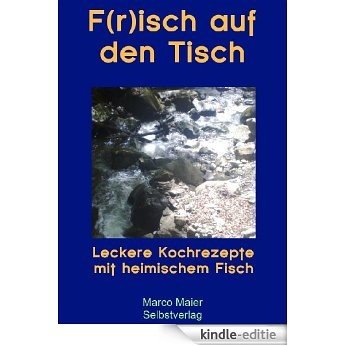 F(r)isch auf den Tisch (German Edition) [Kindle-editie]