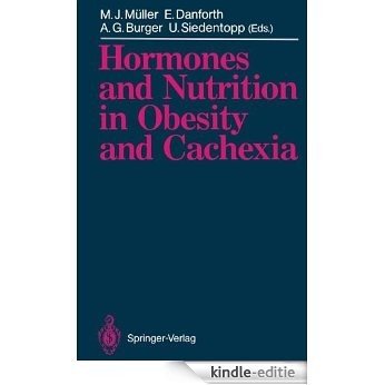 Hormones and Nutrition in Obesity and Cachexia [Kindle-editie]