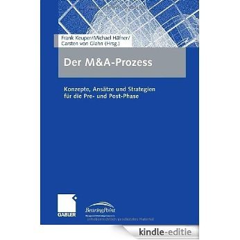 Der M&A-Prozess: Konzepte, Ansätze und Strategien für die Pre- und Post-Phase [Kindle-editie]