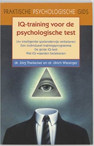 IQ training: voor de psychologische test (Praktische Psychologische Gids)