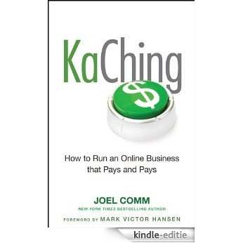 KaChing: How to Run an Online Business that Pays and Pays [Kindle-editie]