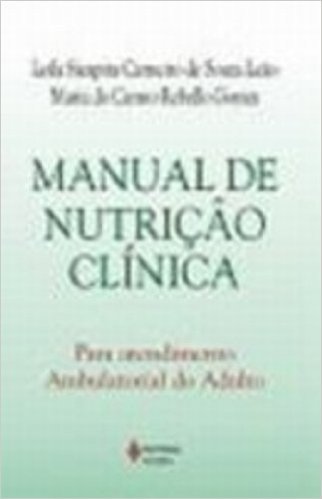 Manual de Nutrição Clínica. Para Atendimento Ambulatorial do Adulto