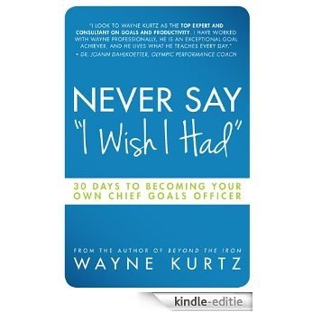 Never Say I Wish I Had (English Edition) [Kindle-editie]