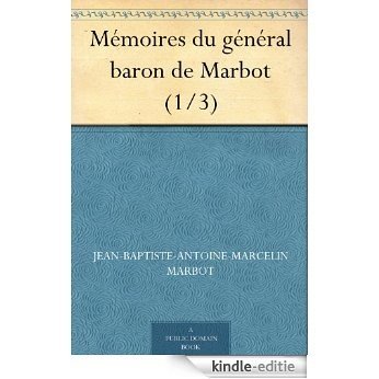 Mémoires du général baron de Marbot (1/3) (French Edition) [Kindle-editie]