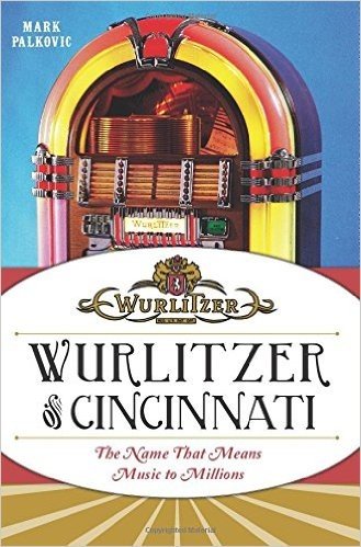 Wurlitzer of Cincinnati: The Name That Means Music to Millions