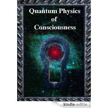 Quantum Physics of Consciousness (English Edition) [Kindle-editie]