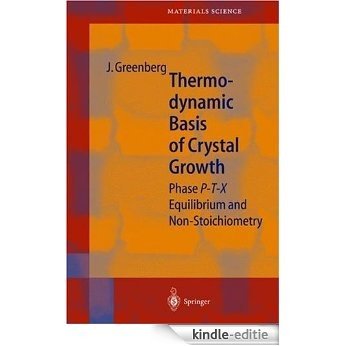 Thermodynamic Basis of Crystal Growth: P-T-X Phase Equilibrium and Non-Stoichiometry (Springer Series in Materials Science) [Kindle-editie] beoordelingen