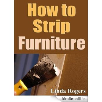 How to Strip Furniture (English Edition) [Kindle-editie]