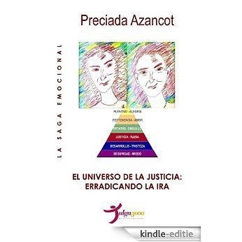 El Universo de la Justicia: Erradicando la ira (La Saga Emocional MAT nº 3) (Spanish Edition) [Kindle-editie]