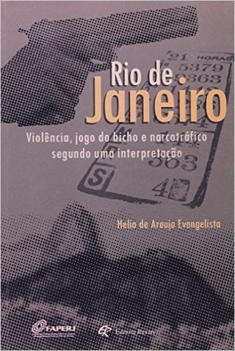 Rio De Janeiro - Violencia, Jogo Do Bicho E Narcotrafico Segundo Uma Interpretaçao
