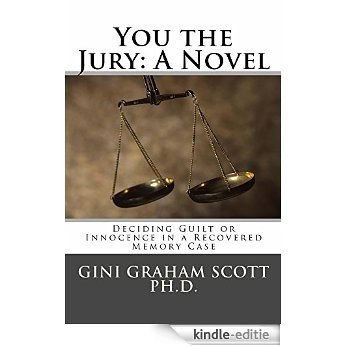 You the Jury: A Novel: Deciding Guilt or Innocence in a Recovered Memory Case (English Edition) [Kindle-editie]