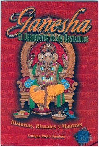 Ganesha el Destructor de Obstaculos: Historias, Simbolismo y Rituales