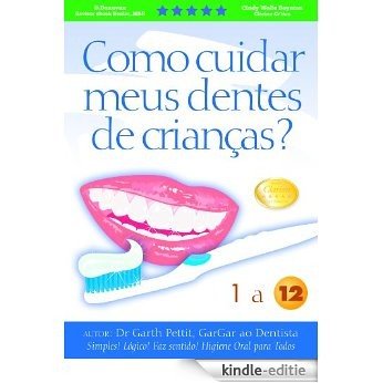 Como cuidar meus dentes de crianças?  1 a 12 (Portuguese Edition) [Kindle-editie]