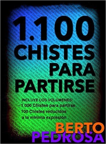 1.100 Chistes para partirse: Una excelente selección de chistes tronchantes (Spanish Edition)