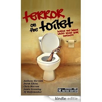 Terror on the Toilet: Horror and Humor Whilst About Your Business (English Edition) [Kindle-editie]