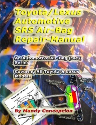 Toyota/Lexus Automotive Srs/Air-Bag Repair Manual: Automotive Srs/Airbag Series
