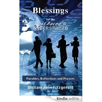 Blessings for the Fast Paced and Cyberspaced (English Edition) [Kindle-editie]