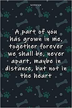 indir Lined Notebook Journal Cute Dog Cover A part of you has grown in me, together forever we shall be, never apart, maybe in distance, but not in the ... Monthly, Agenda, Over 100 Pages, Journal