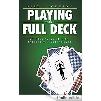 Playing With A Full Deck: 52-Plus Years of  Life Lessons & Observations (English Edition) [Kindle-editie]