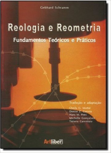 Reologia E Reometria. Fundamentos Teóricos E Práticos