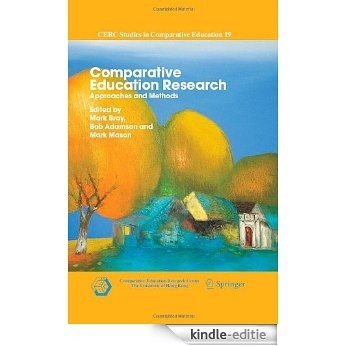 Comparative Education Research: Approaches and Methods: 19 (CERC Studies in Comparative Education) [Kindle-editie]