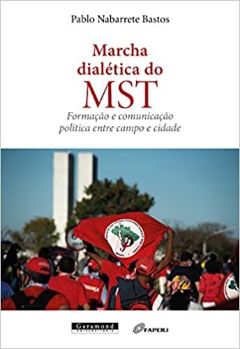 Marcha Dialética do Mst. Formação e Comunicação Política Entre Campo e Cidade