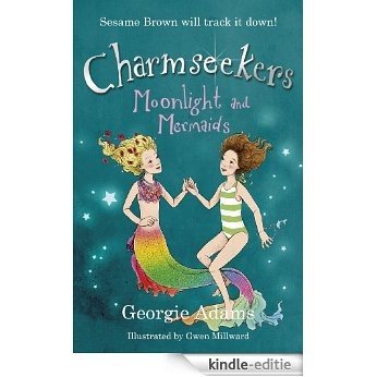 Charmseekers: 10: Moonlight and Mermaids: Charmseekers: 10 (English Edition) [Kindle-editie]