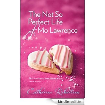 The Not So Perfect Life of Mo Lawrence (The Catherine Robertson trilogy) [Kindle-editie]
