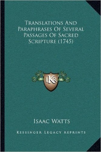 Translations and Paraphrases of Several Passages of Sacred Scripture (1745)
