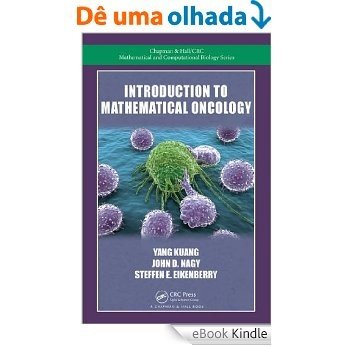 Introduction to Mathematical Oncology (Chapman & Hall/CRC Mathematical and Computational Biology) [Réplica Impressa] [eBook Kindle]