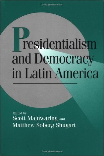 Presidentialism and Democracy in Latin America
