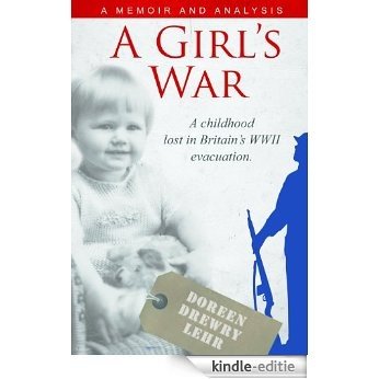 A Girls War: A Childhood Lost In Britain's WWII Evacuation (English Edition) [Kindle-editie] beoordelingen