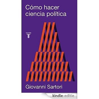 Cómo hacer ciencia política: Lógica, método y lenguaje en las ciencias sociales [Kindle-editie]