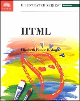 Html 4.0: Introductory Text (Illustrated series)