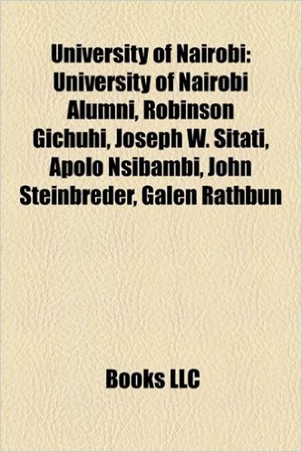 University of Nairobi: University of Nairobi Alumni, Robinson Gichuhi, Joseph W. Sitati, Apolo Nsibambi, John Steinbreder, Galen Rathbun