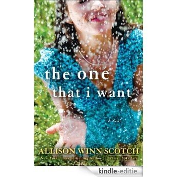 The One That I Want: A Novel [Kindle-editie]