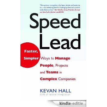 Speed Lead: Faster, Simpler Ways to Manage People, Projects and Teams in Complex Companies [Kindle-editie]