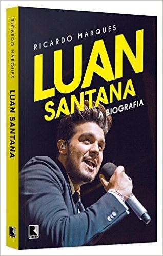 Luan Santana. A Biografia