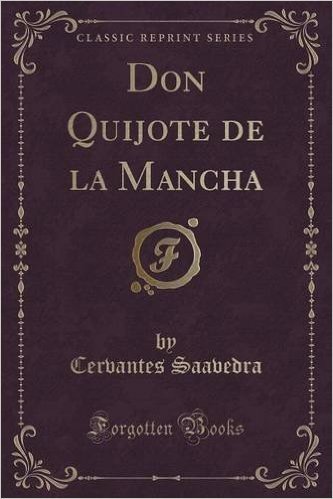 Don Quijote de La Mancha (Classic Reprint)