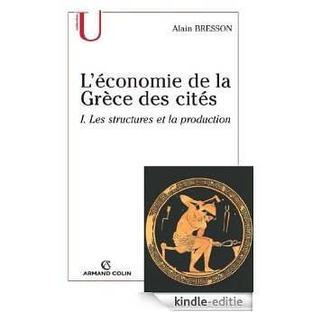 L'économie de la Grèce des cités : Les structures et la production (Histoire) (French Edition) [Kindle-editie]