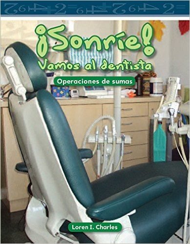 Sonrie! Vamos al Dentista = Smile! a Trip to the Dentist