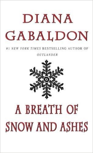 A Breath Of Snow And Ashes (Outlander, Book 6)